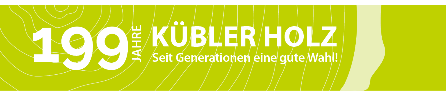 199 Jahre Kübler Holz
